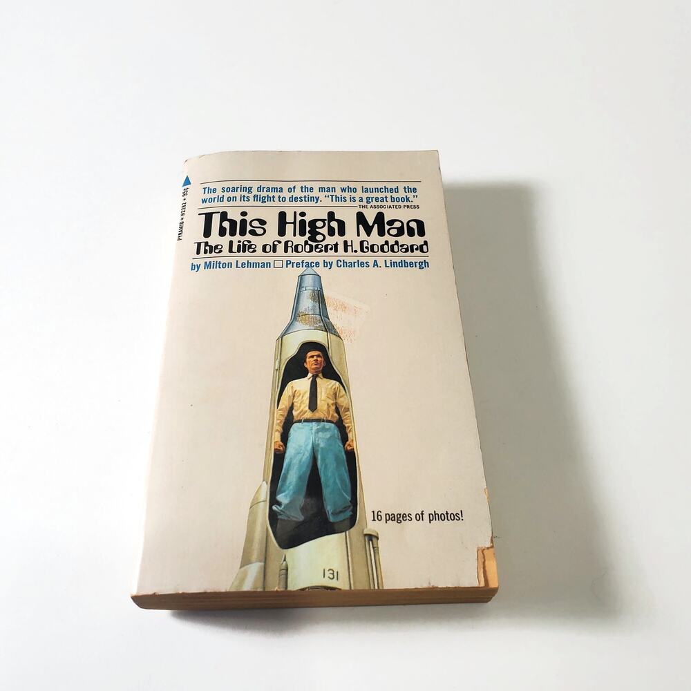 This High Man The Life Of Robert H. Goddard by Milton Lehman 1970 Paperback